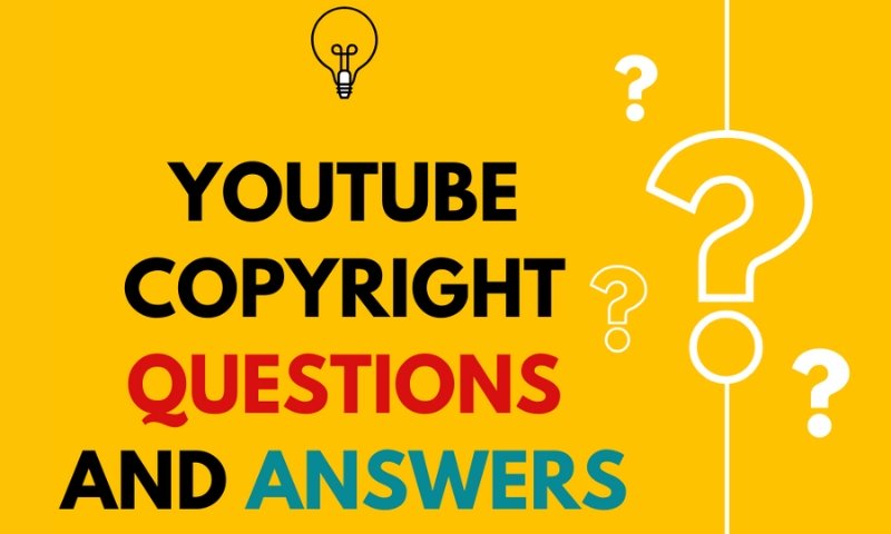 YouTube Copyright Questions and Answers